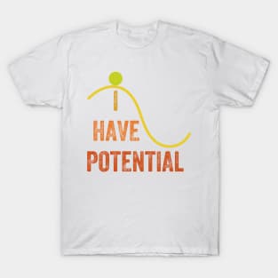 I Have Potential Energy, Vintage style T-Shirt